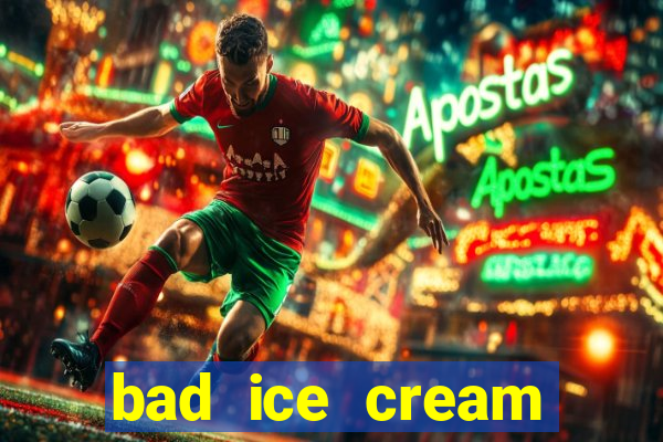 bad ice cream click jogos