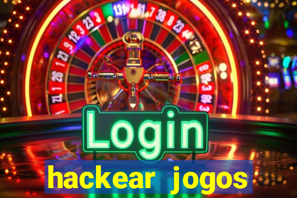 hackear jogos dinheiro infinito
