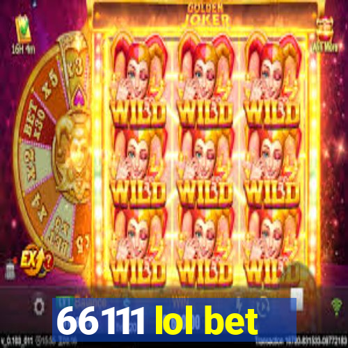 66111 lol bet