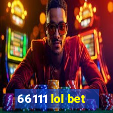 66111 lol bet