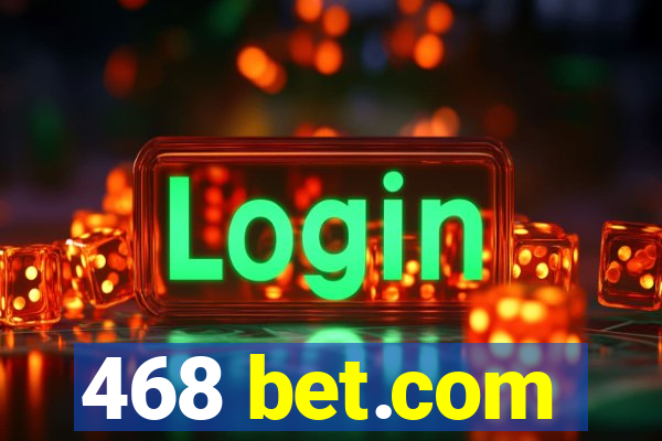 468 bet.com