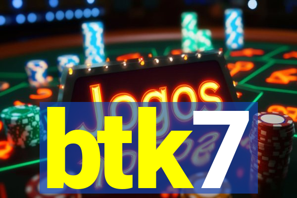 btk7