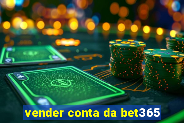 vender conta da bet365