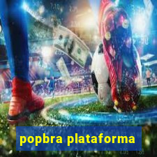 popbra plataforma