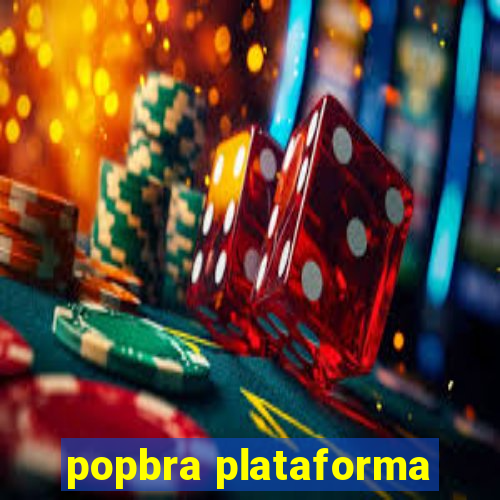 popbra plataforma