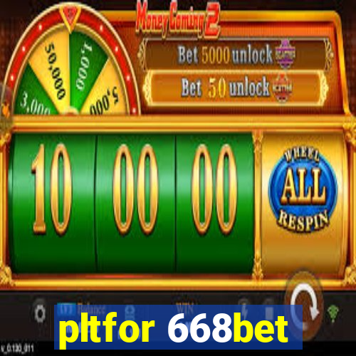 pltfor 668bet