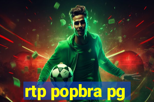 rtp popbra pg