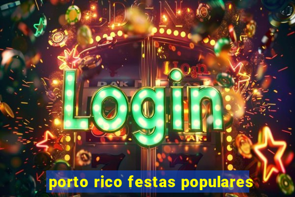 porto rico festas populares
