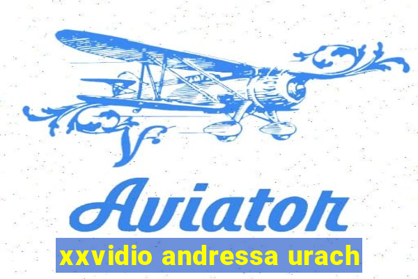 xxvidio andressa urach
