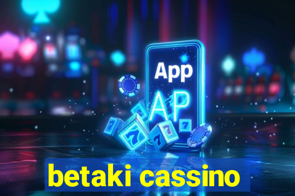 betaki cassino