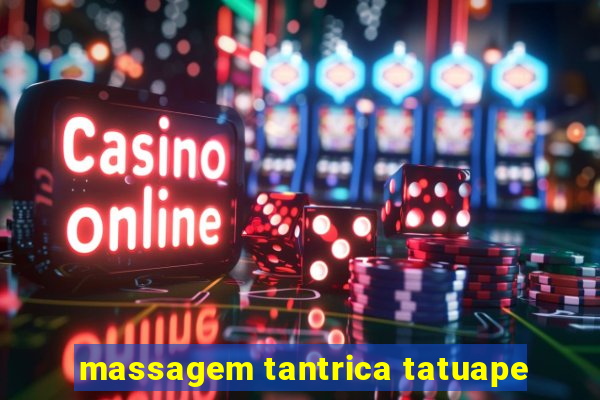 massagem tantrica tatuape