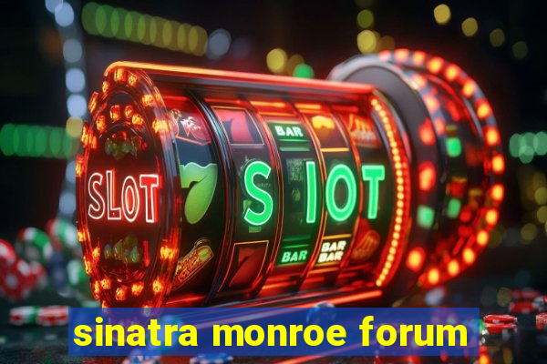 sinatra monroe forum