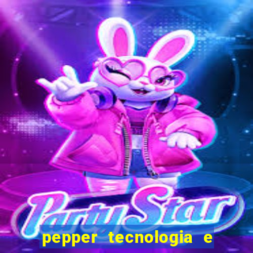 pepper tecnologia e pagamentos ltda é confiável