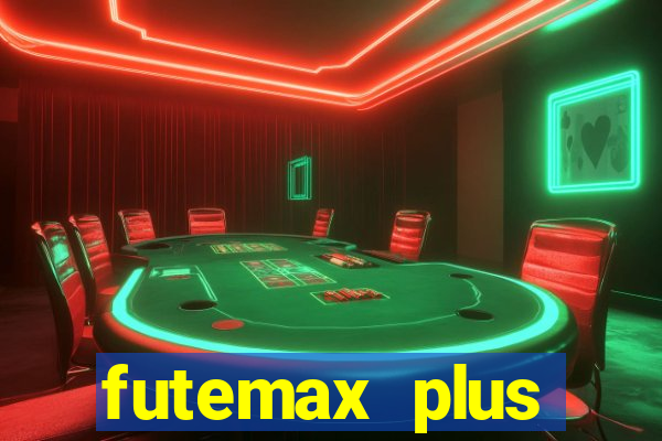 futemax plus futebol ao vivo