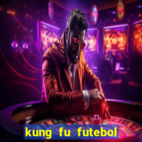 kung fu futebol clube download dublado
