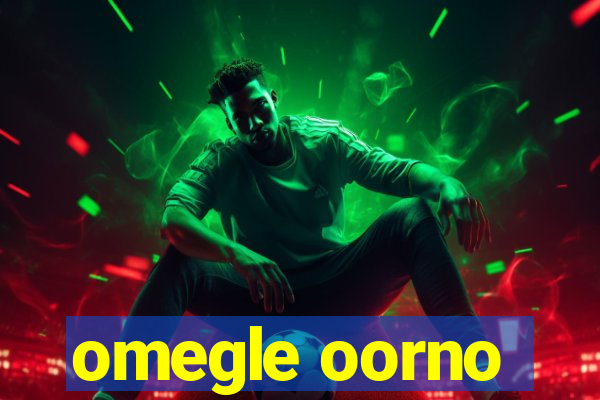 omegle oorno
