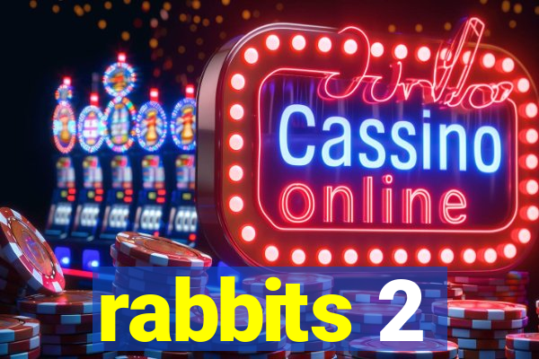rabbits 2