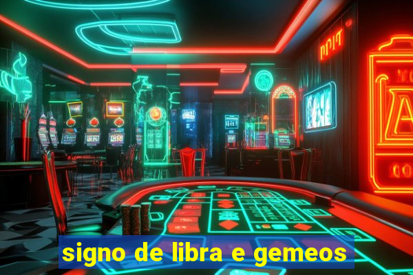 signo de libra e gemeos