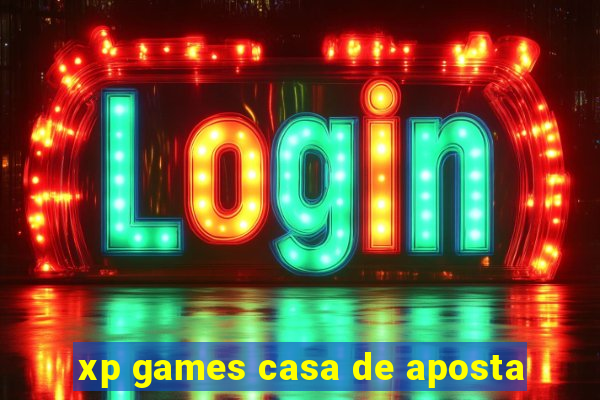 xp games casa de aposta