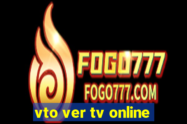 vto ver tv online