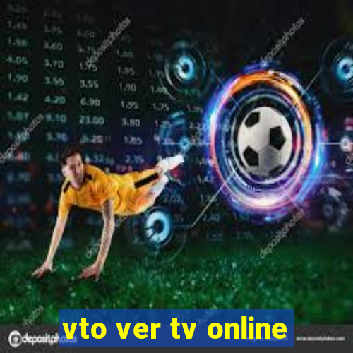 vto ver tv online