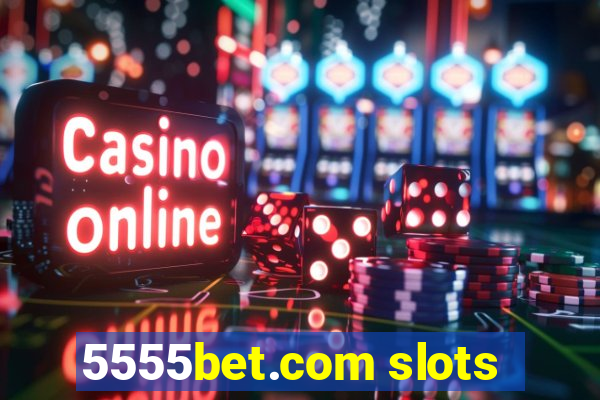 5555bet.com slots
