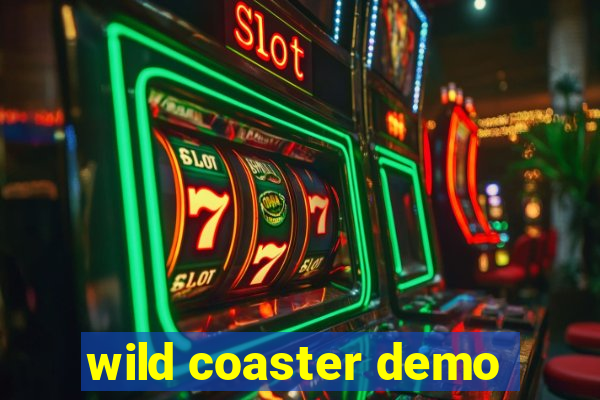 wild coaster demo