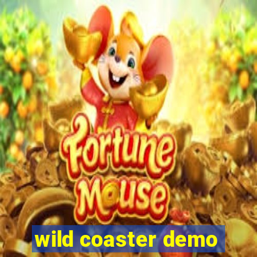 wild coaster demo