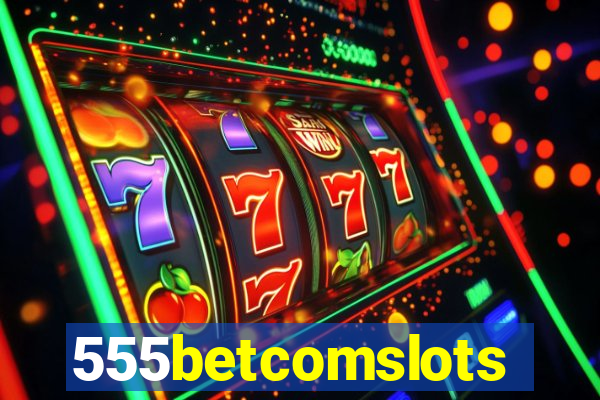 555betcomslots
