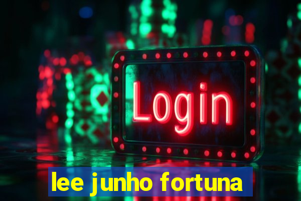 lee junho fortuna