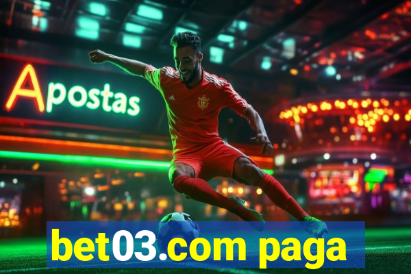bet03.com paga
