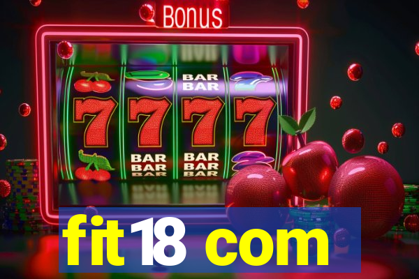 fit18 com