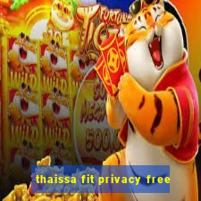 thaissa fit privacy free