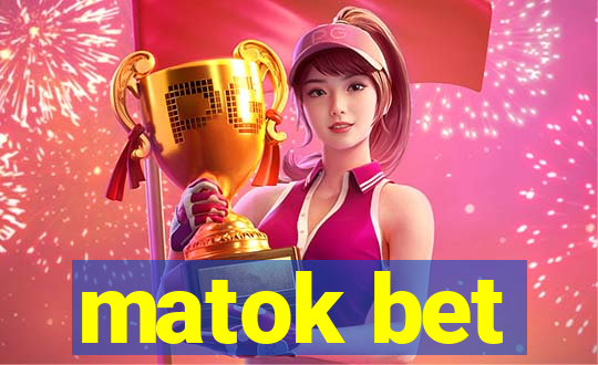 matok bet