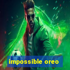 impossible oreo