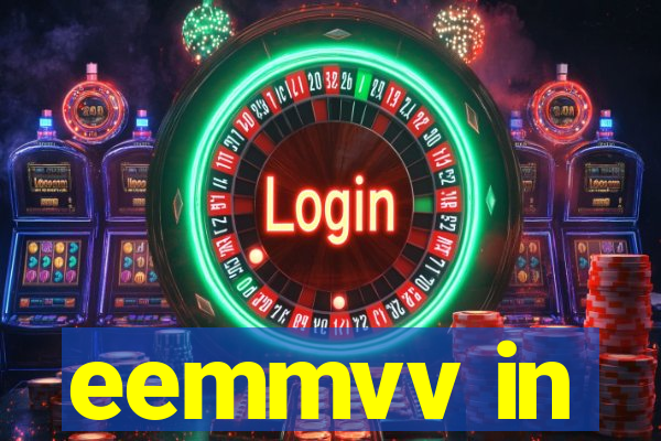 eemmvv in
