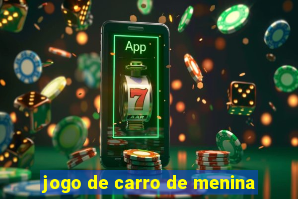 jogo de carro de menina