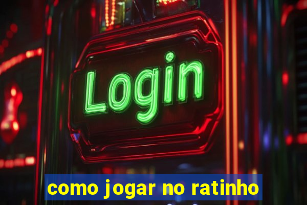 como jogar no ratinho