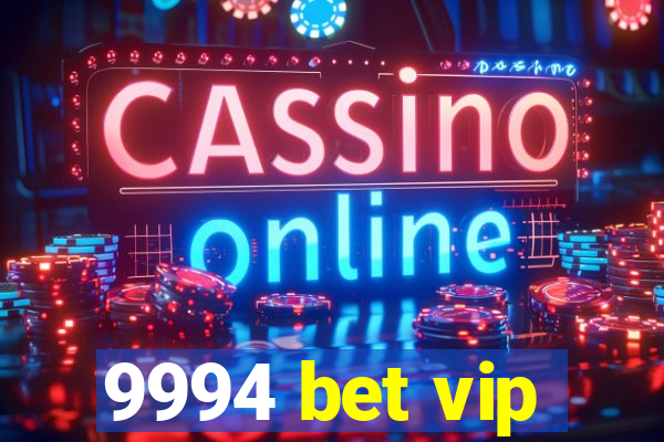 9994 bet vip