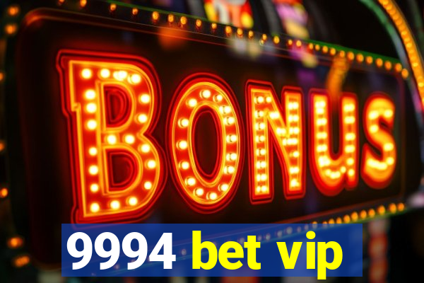 9994 bet vip