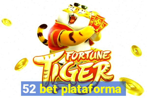 52 bet plataforma