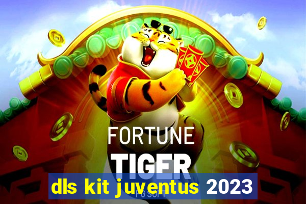 dls kit juventus 2023
