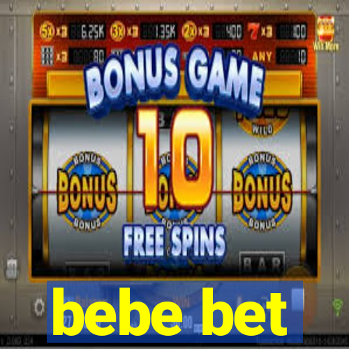 bebe bet