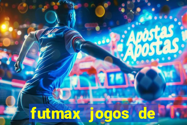 futmax jogos de hoje ao vivo