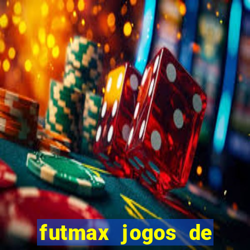 futmax jogos de hoje ao vivo