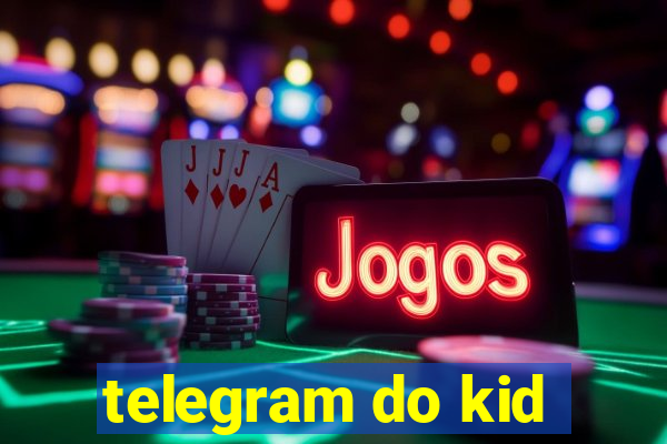 telegram do kid
