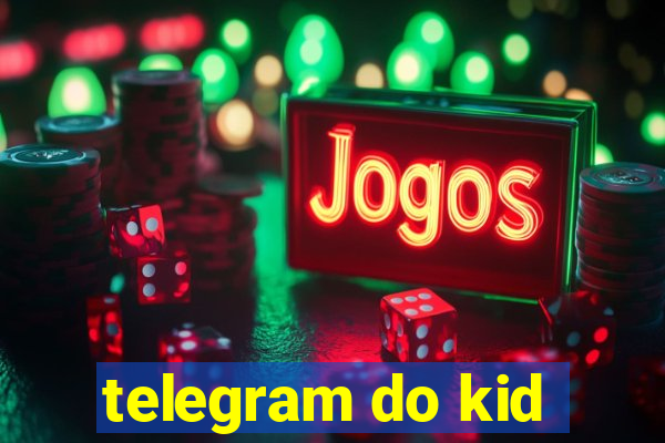 telegram do kid