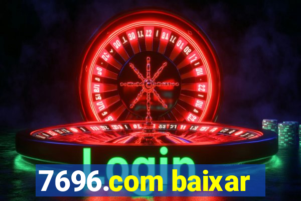 7696.com baixar