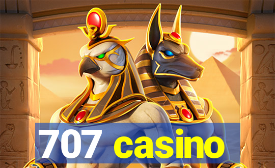 707 casino