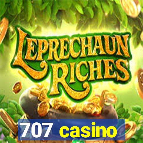 707 casino